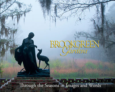 Brookgreen Gardens: Through the Seasons in Images and Words